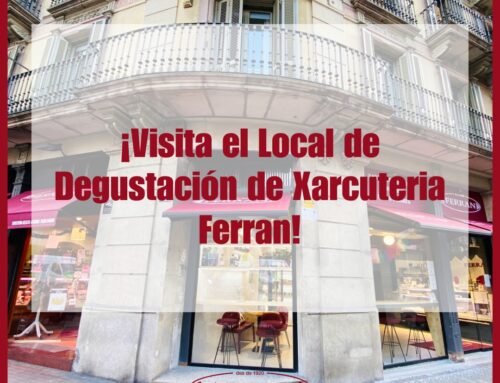 ¡Visita el Local de Degustación de Xarcuteria Ferran!